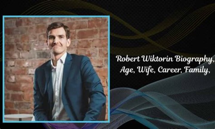 Robert Wiktorin Height, Weight, Net Worth, Age, Wiki, Who, Instagram, Biography